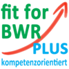 fit for BWR 7 PLUS – kompetenzorientiert unterrichten (Einzellizenz zum Download)
